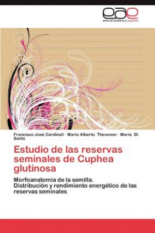 Buch Estudio de Las Reservas Seminales de Cuphea Glutinosa Francisco José Cardinali