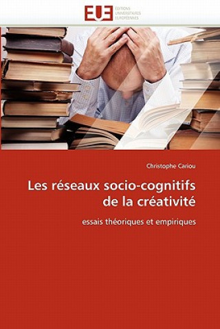 Kniha Les R seaux Socio-Cognitifs de la Cr ativit Christophe Cariou