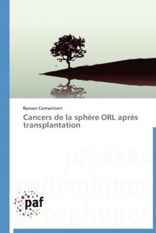 Könyv Cancers de la Sphere Orl Apres Transplantation Romain Carmantrant