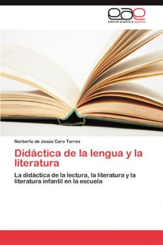 Kniha Didactica de La Lengua y La Literatura Norberto de Jesús Caro Torres