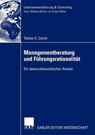 Buch Managementberatung und Fuhrungsrationalitat Tobias S. Caroli