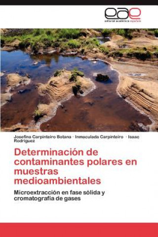 Kniha Determinacion de contaminantes polares en muestras medioambientales Josefina Carpinteiro Botana