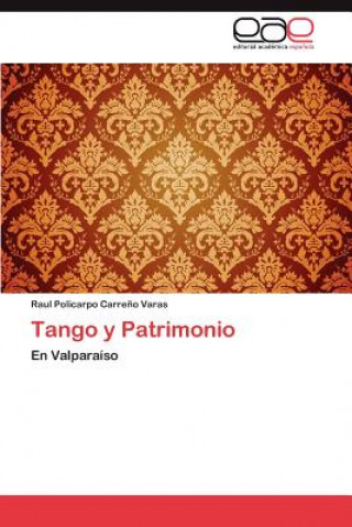 Książka Tango y Patrimonio Raul Policarpo Carre O Varas