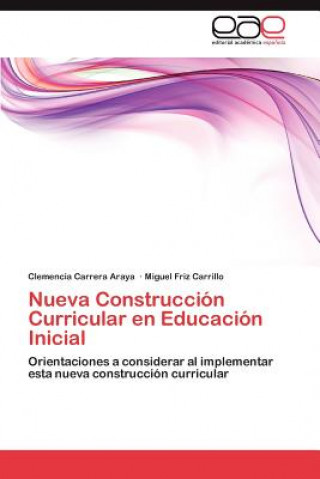Könyv Nueva Construccion Curricular En Educacion Inicial Clemencia Carrera Araya