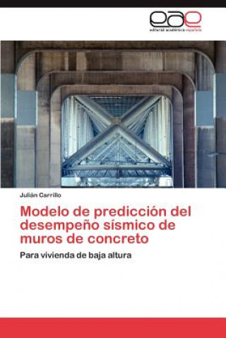 Carte Modelo de Prediccion del Desempeno Sismico de Muros de Concreto Julián Carrillo