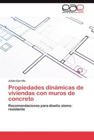 Kniha Propiedades Dinamicas de Viviendas Con Muros de Concreto Julián Carrillo