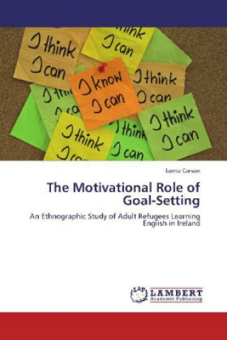 Carte The Motivational Role of Goal-Setting Lorna Carson