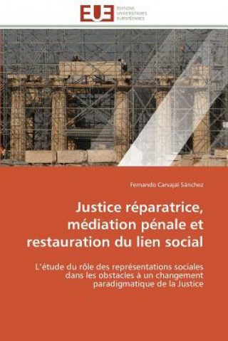 Buch Justice R paratrice, M diation P nale Et Restauration Du Lien Social Fernando Carvajal Sánchez