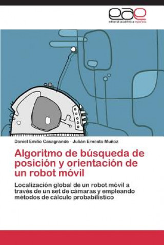 Kniha Algoritmo de Busqueda de Posicion y Orientacion de Un Robot Movil Daniel Emilio Casagrande