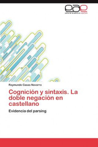 Kniha Cognicion y Sintaxis. La Doble Negacion En Castellano Raymundo Casas Navarro