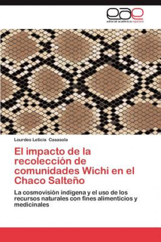 Книга Impacto de La Recoleccion de Comunidades Wichi En El Chaco Salteno Lourdes Leticia Casasola
