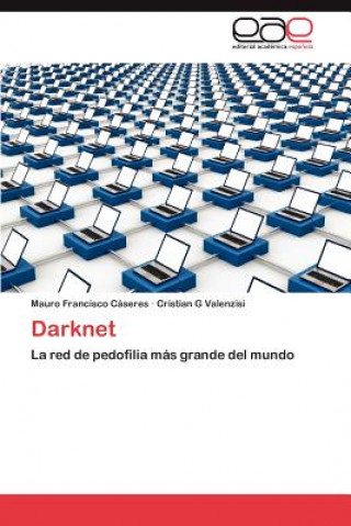 Knjiga Darknet Mauro Francisco Cáseres