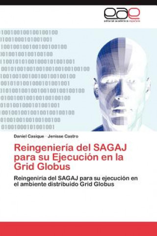 Carte Reingenieria del SAGAJ para su Ejecucion en la Grid Globus Casique Daniel