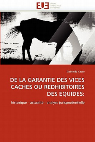 Knjiga de la Garantie Des Vices Caches Ou Redhibitoires Des Equides Gabrielle Casse