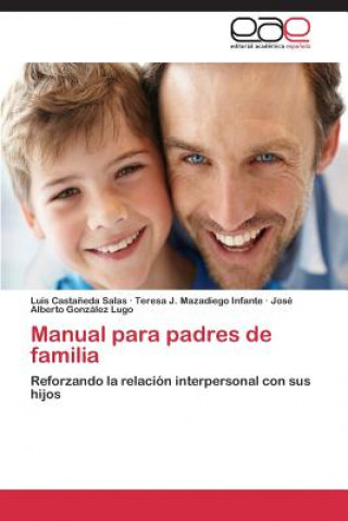 Książka Manual Para Padres de Familia Teresa J. Mazadiego Infante