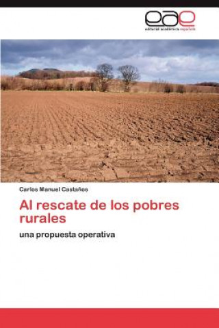 Buch rescate de los pobres rurales Castanos Carlos Manuel