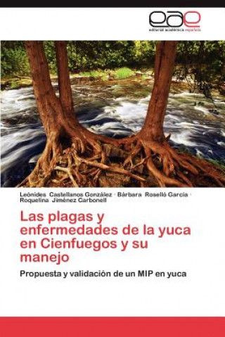 Book Plagas y Enfermedades de La Yuca En Cienfuegos y Su Manejo Leónides Castellanos González