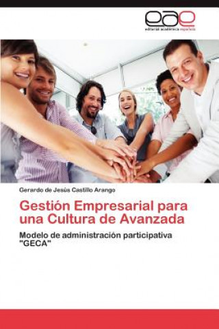 Könyv Gestion Empresarial para una Cultura de Avanzada Gerardo de Jesús Castillo Arango