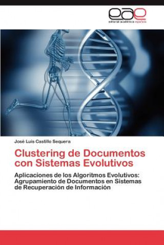 Książka Clustering de Documentos con Sistemas Evolutivos José Luis Castillo Sequera