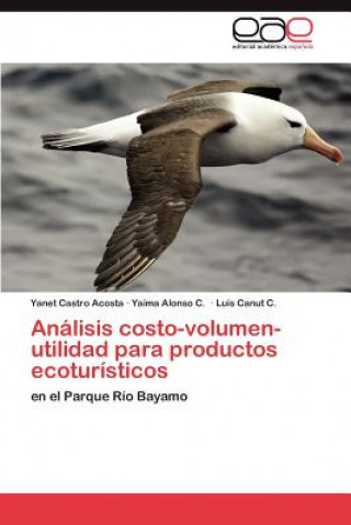 Kniha Analisis costo-volumen-utilidad para productos ecoturisticos Yanet Castro Acosta