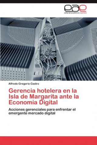 Carte Gerencia hotelera en la Isla de Margarita ante la Economia Digital Alfredo Gregorio Castro
