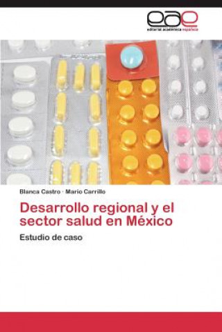 Carte Desarrollo regional y el sector salud en Mexico Blanca Castro