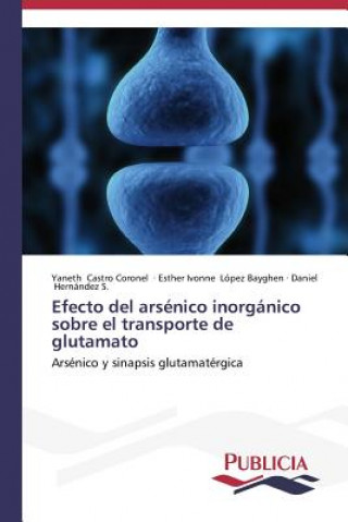 Książka Efecto del arsenico inorganico sobre el transporte de glutamato Yaneth Castro Coronel