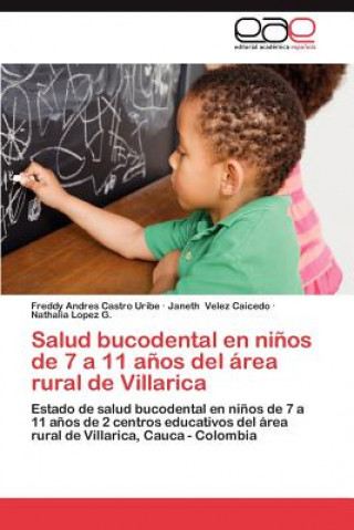 Książka Salud Bucodental En Ninos de 7 a 11 Anos del Area Rural de Villarica Freddy Andres Castro Uribe