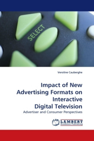 Livre Impact of New Advertising Formats on Interactive Digital Television Veroline Cauberghe