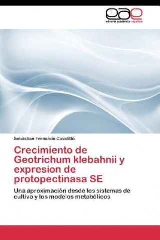 Livre Crecimiento de Geotrichum klebahnii y expresion de protopectinasa SE Sebastian Fernando Cavalitto