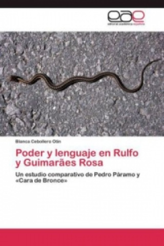 Book Poder y lenguaje en Rulfo y Guimarães Rosa Blanca Cebollero Otín