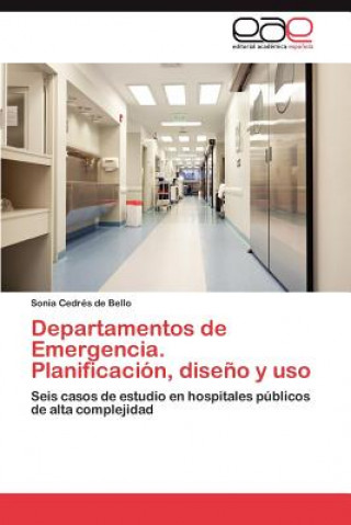 Kniha Departamentos de Emergencia. Planificacion, Diseno y USO Sonia Cedrés de Bello