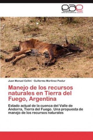Kniha Manejo de los recursos naturales en Tierra del Fuego, Argentina Juan Manuel Cellini