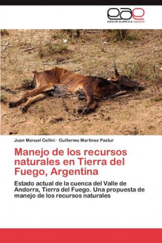 Książka Manejo de los recursos naturales en Tierra del Fuego, Argentina Juan Manuel Cellini