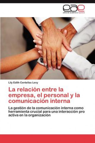 Kniha Relacion Entre La Empresa, El Personal y La Comunicacion Interna Lily Edith Centellas Levy