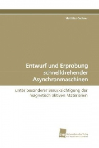 Kniha Entwurf und Erprobung schnelldrehender  Asynchronmaschinen Matthias Centner