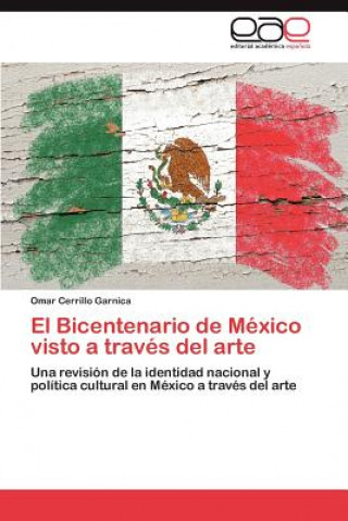 Książka Bicentenario de Mexico Visto a Traves del Arte Omar Cerrillo Garnica