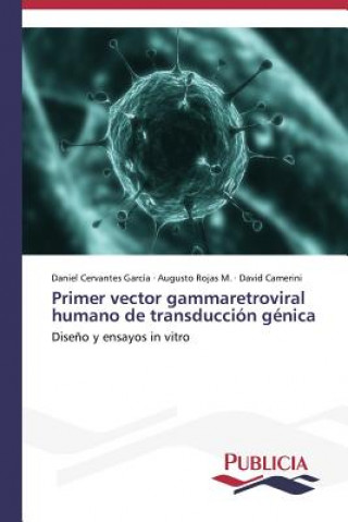 Kniha Primer vector gammaretroviral humano de transduccion genica Cervantes Garcia Daniel