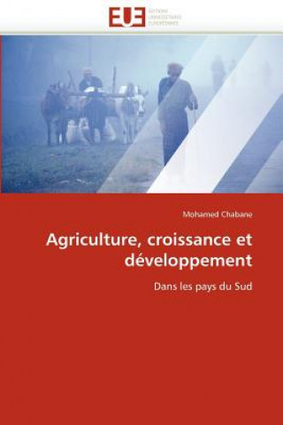 Книга Agriculture, Croissance Et D veloppement Mohamed Chabane