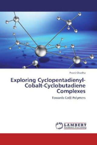Könyv Exploring Cyclopentadienyl-Cobalt-Cyclobutadiene Complexes Preeti Chadha