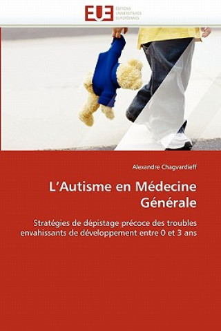 Kniha L''autisme En M decine G n rale Alexandre Chagvardieff