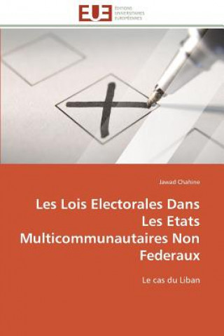 Libro Les Lois Electorales Dans Les Etats Multicommunautaires Non Federaux Jawad Chahine