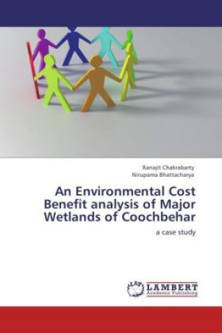 Livre An Environmental Cost Benefit analysis of Major Wetlands of Coochbehar Ranajit Chakrabarty