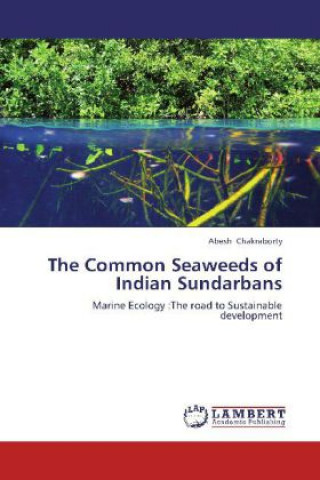 Carte The Common Seaweeds of Indian Sundarbans Abesh Chakraborty