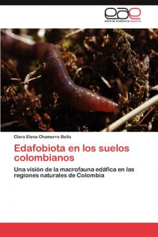 Książka Edafobiota En Los Suelos Colombianos Clara Elena Chamorro Bello