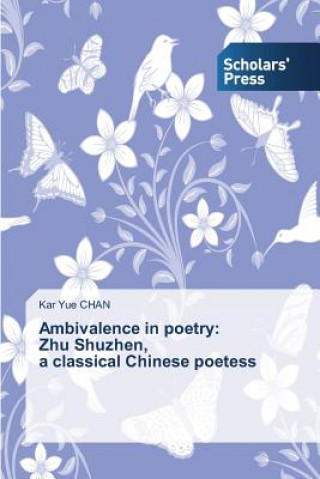 Könyv Ambivalence in Poetry Chan Kar Yue