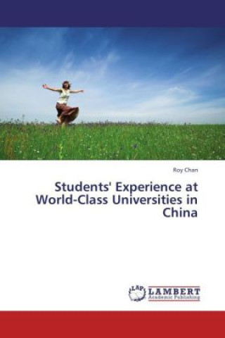 Buch Students' Experience at World-Class Universities in China Roy Chan