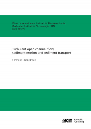 Carte Turbulent open channel flow, sediment erosion and sediment transport Clemens Chan-Braun