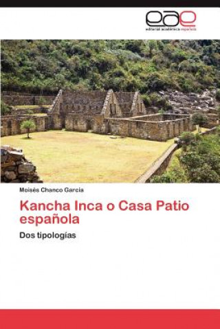 Kniha Kancha Inca O Casa Patio Espanola Moisés Chanco Garcia