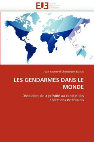 Kniha Les Gendarmes Dans Le Monde Jean-Raymond Chandebois-Darras